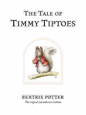 The Tale of Timmy Tiptoes: The original and authorized edition - Beatrix Potter - cover