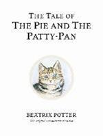 The Tale of The Pie and The Patty-Pan: The original and authorized edition