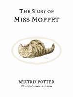 The Story of Miss Moppet: The original and authorized edition