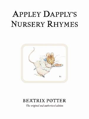 Appley Dapply's Nursery Rhymes: The original and authorized edition - Beatrix Potter - cover
