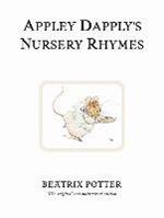 Appley Dapply's Nursery Rhymes: The original and authorized edition