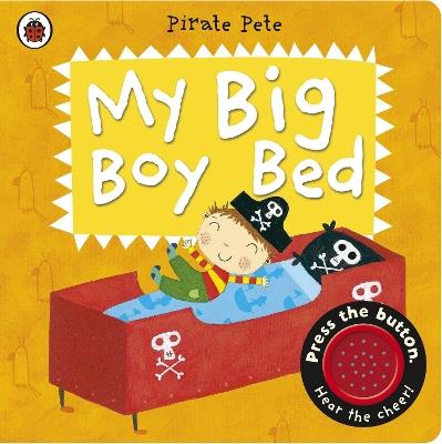 My Big Boy Bed: A Pirate Pete book - cover