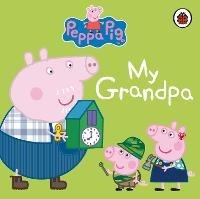 Peppa Pig: My Grandpa - Peppa Pig - cover