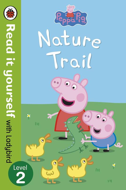 Peppa Pig: Nature Trail - Read it yourself with Ladybird - Ladybird,Peppa Pig - ebook
