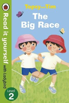 Topsy and Tim: The Big Race - Read it yourself with Ladybird: Level 2 - Jean Adamson,Ladybird - cover