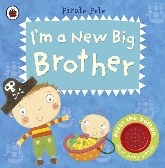 I'm a New Big Brother: A Pirate Pete book - Penguin Random House Children's UK - ebook