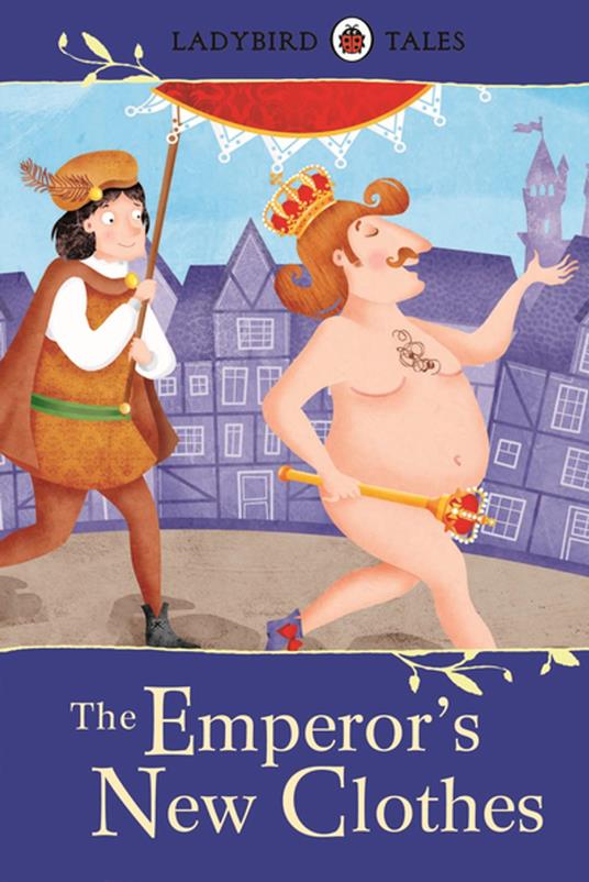 Ladybird Tales: The Emperor's New Clothes - Valentina Belloni - ebook