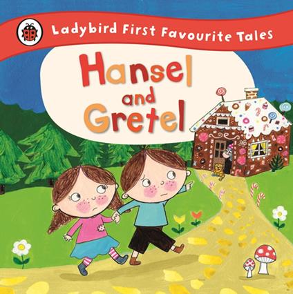 Hansel and Gretel: Ladybird First Favourite Tales - Ailie Busby - ebook