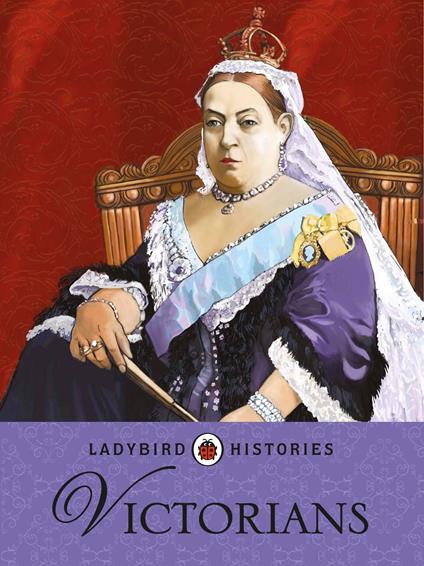 Ladybird Histories: Victorians - Penguin Random House Children's UK - ebook