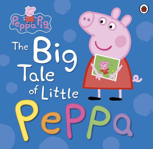 Peppa Pig: The Big Tale of Little Peppa - Peppa Pig - ebook
