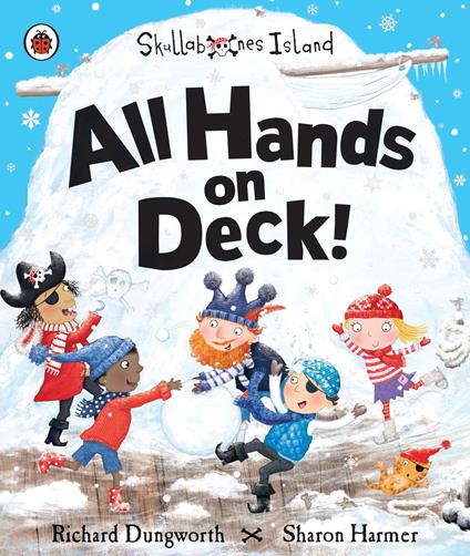 All Hands on Deck!: A Ladybird Skullabones Island picture book - Richard Dungworth,Sharon Harmer - ebook