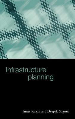 Infrastructure Planning - James V. Parkin,Deepak Sharma - cover
