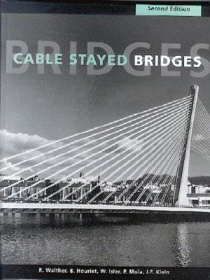 Cable Stayed Bridges - Rene Walther,Bernard Houriet,Walmar Isler - cover