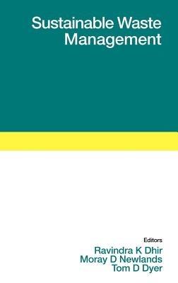 Sustainable Waste Management - Ravindra K Dhir,Moray D Newlands,Thomas D Dyer - cover