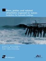 Piers, Jetties and Related Structures Exposed to Waves (HR Wallingford titles): Guidelines for hydraulic loading