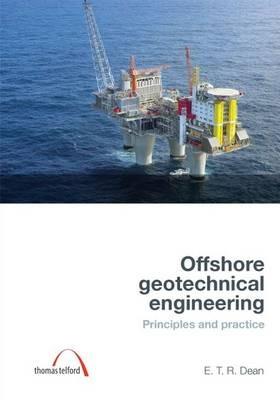 Offshore Geotechnical Engineering: Principles and practice - E.T. Richard Dean - cover
