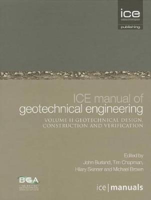 ICE Manual of Geotechnical Engineering Volume II:Geotechnical Design, Construction and Verification - John Burland,Tim J.P. Chapman,Hilary Skinner - cover
