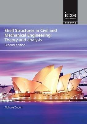 Shell Structures in Civil and Mechanical Engineering: Theory and analysis - Alphose Zingoni - cover