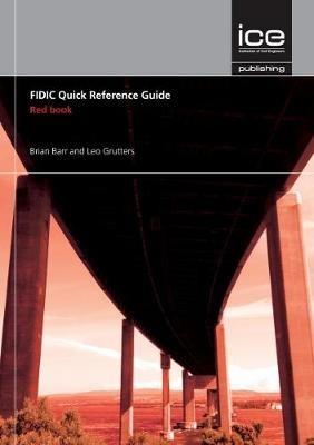 FIDIC Quick Reference Guide: Red Book - Brian Barr,Leo Grutters - cover