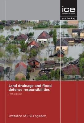 Land Drainage and Flood Defence Responsibilities - Institute of Civil Engineers - cover