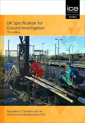 UK Specification for Ground Investigation - Association of Geotechnical and Geoenvironmental Specialists (AGS) - cover
