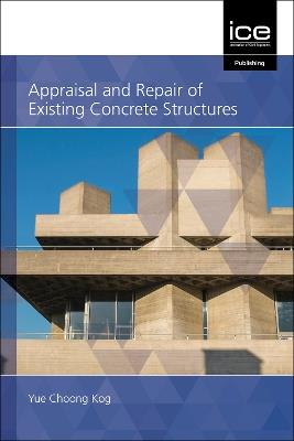 Appraisal and Repair of Existing Concrete Structures - Yue Choong Kog - cover