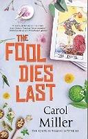 The Fool Dies Last - Carol Miller - cover