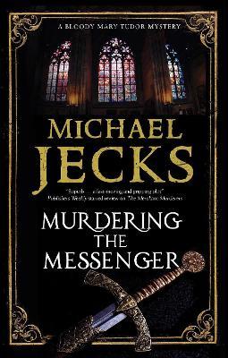 Murdering The Messenger - Michael Jecks - cover