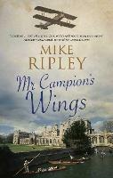 Mr Campion's Wings - Mike Ripley - cover