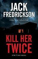Kill Her Twice - Jack Fredrickson - cover