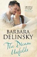 The Dream Unfolds - Barbara Delinsky - cover