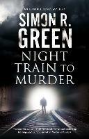 Night Train to Murder - Simon R. Green - cover