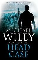 Head Case - Michael Wiley - cover