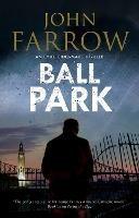 Ball Park - John Farrow - cover