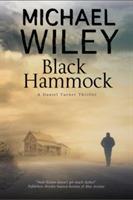 Black Hammock: A Noir Thriller Series Set in Jacksonville, Florida - Michael Wiley - cover