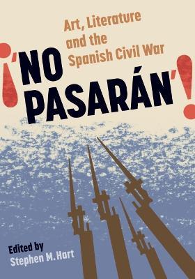 No Pasarán: Art, Literature and the Civil War - cover