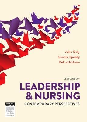 Leadership and Nursing: Contemporary perspectives - John Daly,Sandra Speedy,Debra Jackson - cover