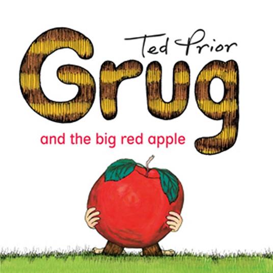 Grug and the Big Red Apple - Prior Ted - ebook