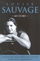Louise Sauvage: My Story: My Story