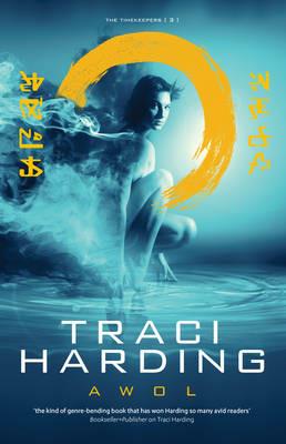 AWOL: Timekeeper Trilogy Bk 3 - Traci Harding - cover