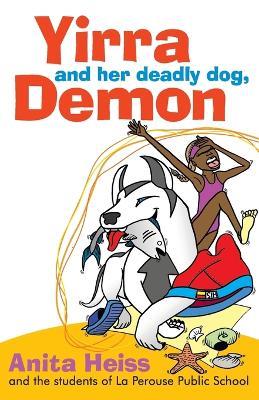 Yirra and her Deadly Dog, Demon - Anita Heiss - cover