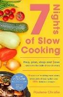 Slow Cooker Central 7 Nights Of Slow Cooking: Prep, plan, shop and save - and solve the daily dinner dilemma - Paulene Christie - cover