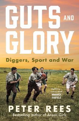 Guts and Glory: Diggers, Sport and War - Peter Rees - cover