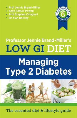Low GI Managing Type 2 Diabetes: Managing Type 2 Diabetes - Jennie Brand-Miller,Kaye Foster-Powell,Stephen Colagiuri - cover