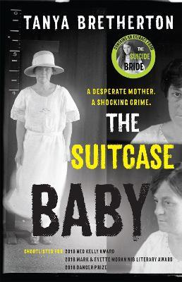 The Suitcase Baby: The heartbreaking true story of a shocking crime in 1920s Sydney - Tanya Bretherton - cover
