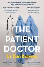 The Patient Doctor: How one man's cancer diagnosis led to a quest to put the heart back into healthcare
