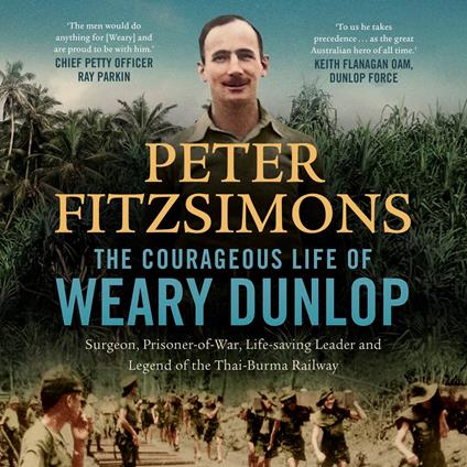 The Courageous Life of Weary Dunlop