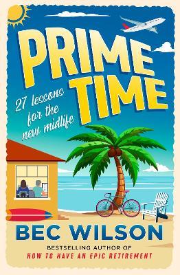 Prime Time: 27 lessons for the new midlife - Bec Wilson - cover