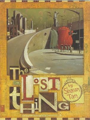 Lost Thing - Shaun Tan,Shaun Tan - cover