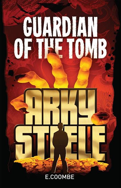 Arky Steele: Guardian of the Tomb - Eleanor Coombe - ebook